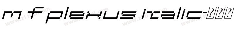 m f plexus italic字体转换 m f plexus italic字体转换